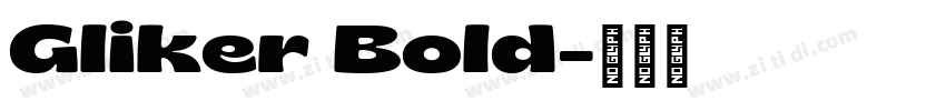 Gliker Bold字体转换 Gliker Bold字体转换